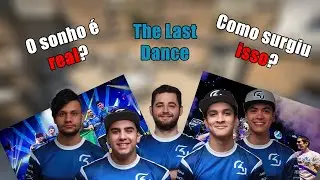 The Last Dance - O maior sonho da comunidade brasileira do CS:GO