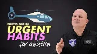 Developing URGENT HABITS for safe flight