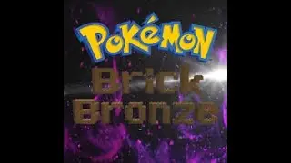 Pokemon Brick Bronze Uncopylocked 2020 [Get Before Its Too Late]