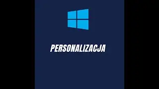 Personalizacja w systemie Windows 10. #8