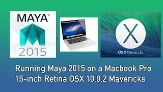 Running Autodesk Maya 2015 on an Apple Macbook Pro Retina 15 OSX 10.9.2 Mavericks