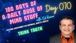 Day 070 of 100 | Daily Dose of Mind Stuff | Think Truth