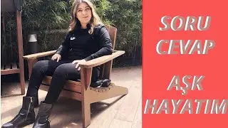 SORU CEVAP / AŞK HAYATIM