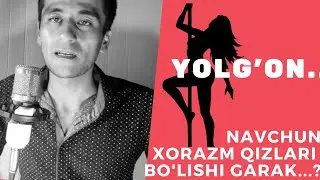 Урганчда қизлар йечиниб уйнадими? Нимага фақат Хоразм қизлари айбдор...