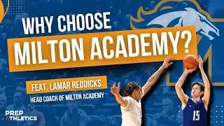 Why Choose Milton Academy [Top Tier Athletics & Academics] ft. Coach Lamar Reddicks of Milton