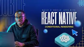 Conditional Rendering — Show and Hide UI | React Native Beginner Tutorial