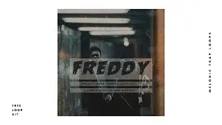 [FREE] Melodic Trap Loop Kit Sample Pack - 'FREDDY' Royalty Free Loops (Cxdy Type Samples)