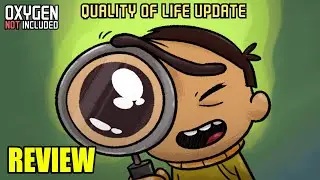 REVIEW UPDATE Oxygen Not Included - QUALITY OF LIFE - UPDATE FEB 2023