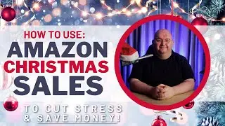 How To Use AMAZON CHRISTMAS SALES to Cut Shopping Stress