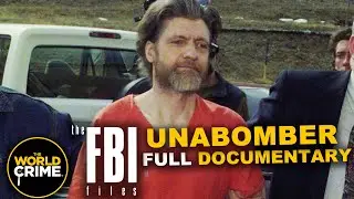 The FBI Files -  THE UNABOMBER - FULL TRUE CRIME DOCUMENTARY