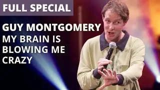 My Brain Is Blowing Me Crazy (Full Show) | Guy Montgomery
