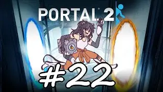 Portal 2 ★ Part 22