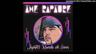 Jupiter Rueda de Leon- The Rapture