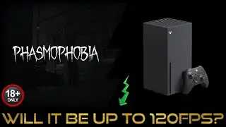 Xbox Series X | Phasmophobia | Performance / Gameplay