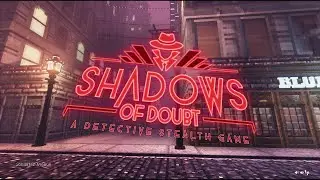 Стрим - Гайд по игре Shadows of Doubt. В огромном городе.