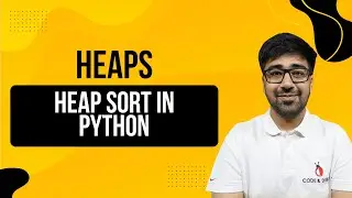 DSA in Python Course - Heap Sort Algorithm | Sorting using Max Heap | Part 187 [Hindi]
