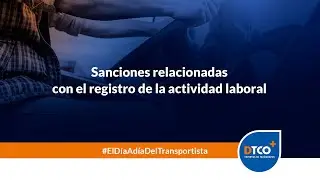 5 consejos para un registro sin sanciones de tu actividad laboral | El Día día Del Transportista