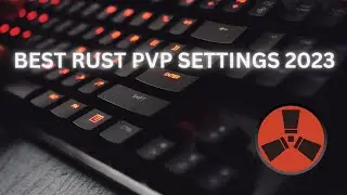 BEST RUST PVP SETTINGS IN 2023