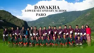 Dawakha Lower Secondary School | Theme Song | Paro Bhutan | Garab Production