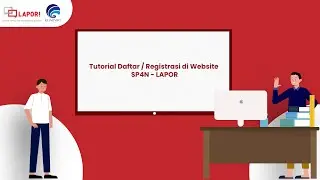 Cara Registrasi / Membuat Akun Pada Website SP4N - LAPOR