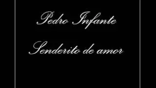 Pedro Infante - Senderito de Amor