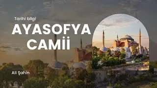AYASOFYA CAMİİ /AYASOFYA'NIN GİZEMLİ DÜNYASI: TARİHİ VE KÜLTÜR SIRLARI / HAGIA SOFIA MOSQUE