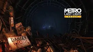 METRO☆Last Light☆Redux