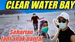 EXPLORE PANTAI HONGKONG || CLEAR WATER BAY