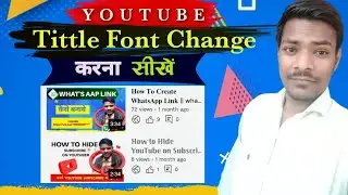 How To Change YouTube Title Font || YouTube का Title Font चेंज कैसे करे|| CREATOR BASANT ||