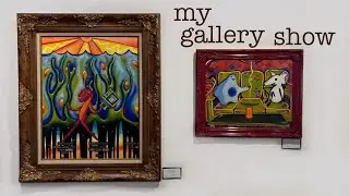 MY ART SHOW🎉 Almost a year of painting into a 6 minute video