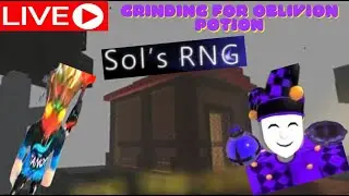 🔴LIVE | GRINDING FOR OBLIVION POTION IN SOLS RNG LIVE