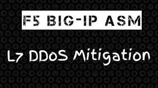 F5 BIG-IP ASM - L7 DDoS Mitigation
