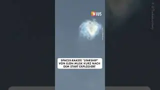 SpaceX-Rakete “STARSHIP” explodiert kurz nach Start 