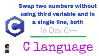 Swap two numbers without using third elements and in a single line, both ॥ C language