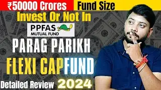Parag Parikh Flexi Cap Fund Direct Growth Review | Parag Parikh Flexi Cap Fund 2024