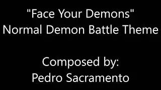 Music: Face Your Demons - Normal Demon Battle Theme