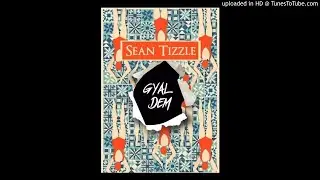 Sean Tizzle - Gyal Dem