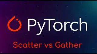 Pytorch Tutorial: Scatter vs Gather