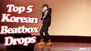 Top 5 Korean Beatbox Drops!