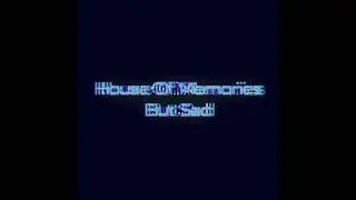 House of Memories but Sad (Coming soon, I'll make sure I make it good)