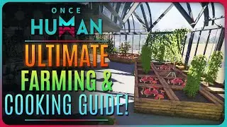 ONCE HUMAN - ULTIMATE COOKING & FARMING GUIDE!