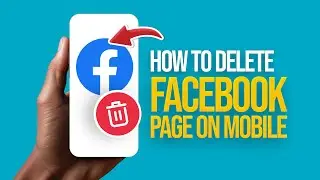 How to Delete a Facebook Page on Mobile (2024) Tutorial