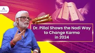 Dr. Pillai Shows the Nadi Way to Change Karma in 2024 | 