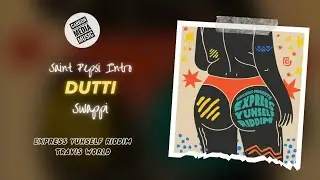 Swappi - Dutti (Express Yuhself Riddim) (Saint Pepsi Roadmix)