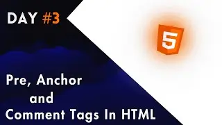 HTML Tutorial:  Pre , Anchor & Comment Tags | In Hindi | Day#2