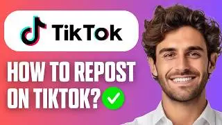 How To Repost on TikTok? (Easy Guide 2026)