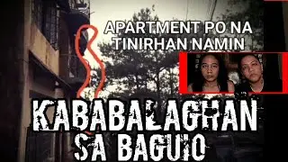 True Horror Stories | KABABALAGHAN SA APARTMENT SA BAGUIO CITY | BUONG KWENTO PO SA COMMENT BOX 👇