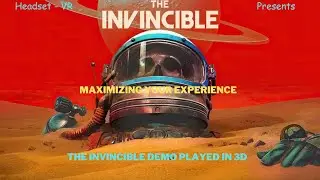 The Invincible Demo Played in 3D in a VR Headset