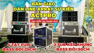 Bàn Giao Dàn Line Array Sự Kiện ACTPRO Cho Anh Tuấn - THANH HOÁ. Phục Vụ Bà Con Hết Mình