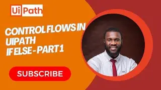UiPath If-Else Explained | Control Flow Made Easy for Beginners